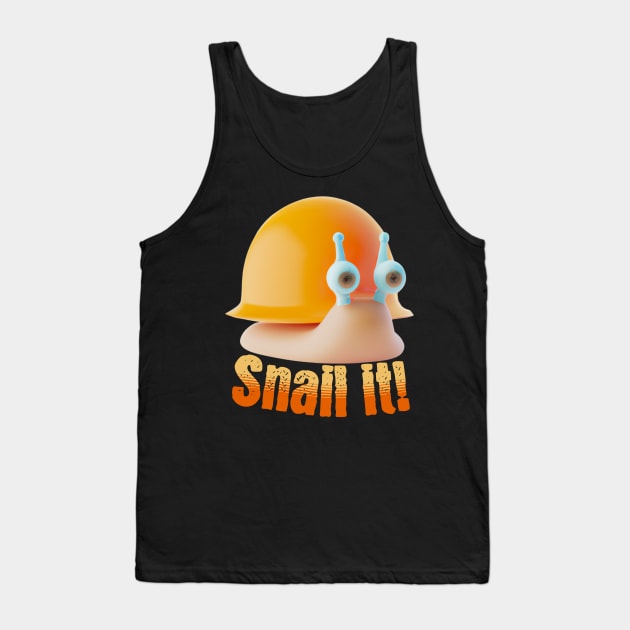 Snail It Funny Quote V2 Tank Top by Family journey with God